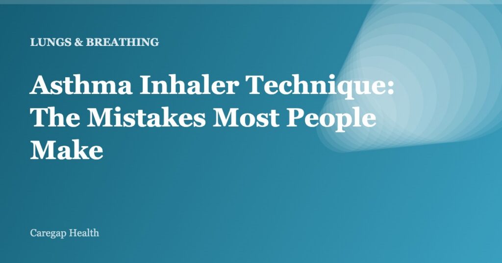 Asthma Inhaler Technique: The Mistakes Most People Make
