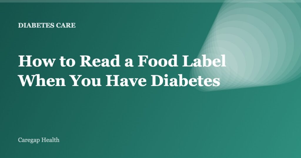 How to Read a Food Label When You Have Diabetes