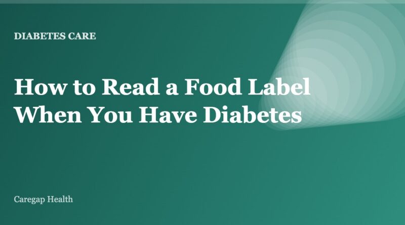 How to Read a Food Label When You Have Diabetes