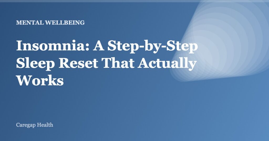 Insomnia: A Step-by-Step Sleep Reset That Actually Works